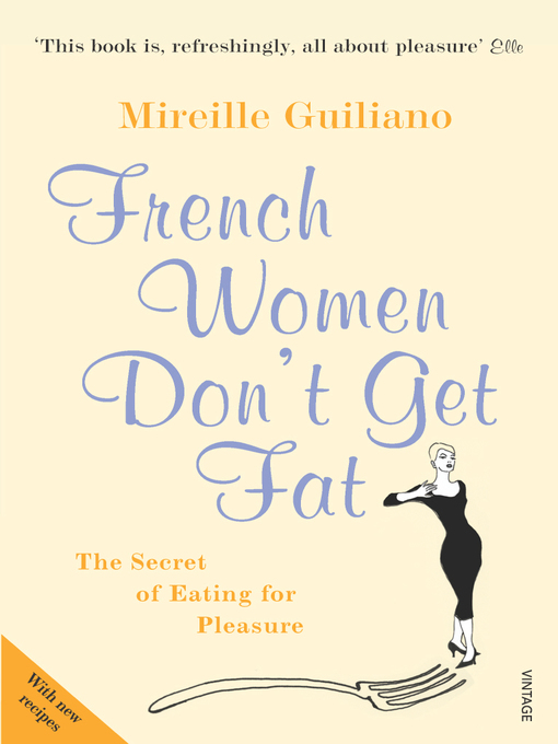 Title details for French Women Don't Get Fat by Mireille Guiliano - Available